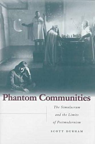 Cover image for Phantom Communities: The Simulacrum and the Limits of Postmodernism