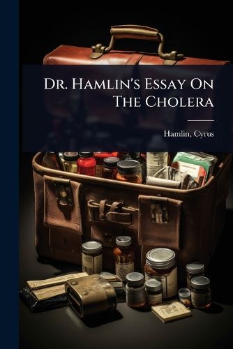 Cover image for Dr. Hamlin's Essay On The Cholera