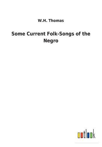 Cover image for Some Current Folk-Songs of the Negro