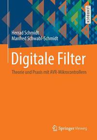 Cover image for Digitale Filter: Theorie und Praxis mit AVR-Mikrocontrollern