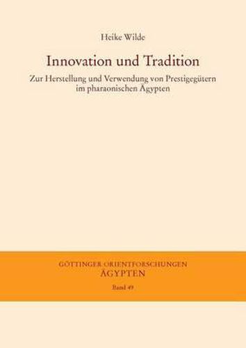 Cover image for Innovation Und Tradition: Zur Herstellung Und Verwendung Von Prestigegutern Im Pharaonischen Agypten