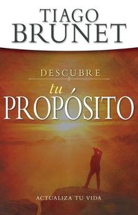 Cover image for Descubre Tu Proposito: Actualiza Tu Vida