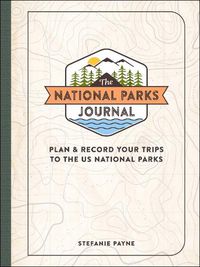 Cover image for The National Parks Journal: Plan & Record Your Trips to the US National Parks