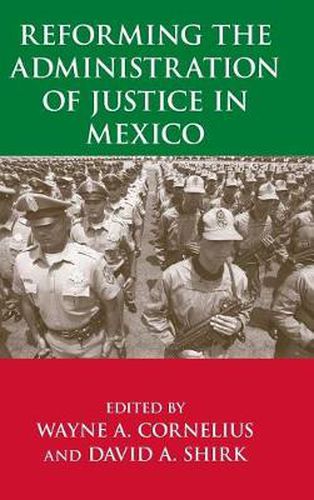 Cover image for Reforming the Administration of Justice in Mexico