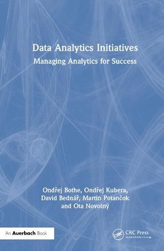 Cover image for Data Analytics Initiatives: Managing Analytics for Success