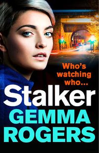 Cover image for Stalker: A gripping edge-of-your-seat revenge thriller