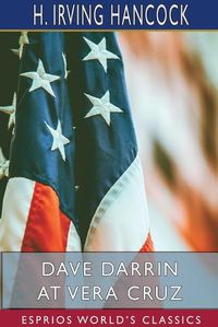 Cover image for Dave Darrin at Vera Cruz (Esprios Classics)