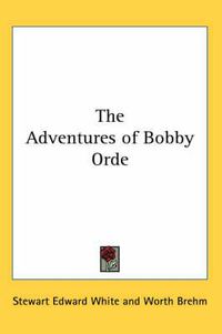 Cover image for The Adventures of Bobby Orde
