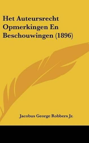 Cover image for Het Auteursrecht Opmerkingen En Beschouwingen (1896)