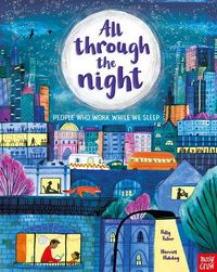 Cover image for All Through the Night: People Who Work While We Sleep