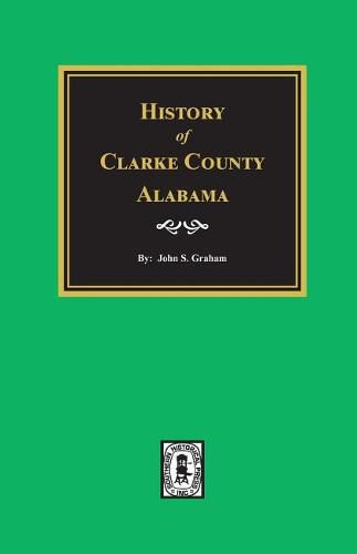 Cover image for History of Clarke County, Alabama