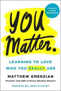 Cover image for You Matter.: Learning to Love Who You Really Are