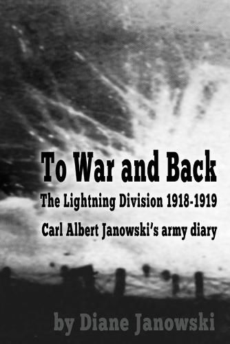 Cover image for To War and Back - Carl Albert Janowski's Army Diary 1918-1919