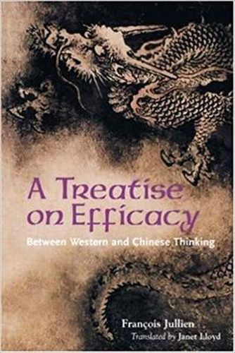 Cover image for A Treatise on Efficacy: Between Western and Chinese Thinking