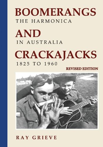 Cover image for Boomerangs and Crackajacks: The Harmonica in Australia 1825-1960