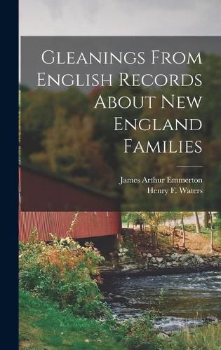 Gleanings From English Records About New England Families