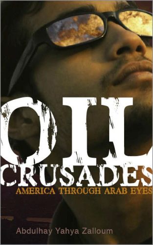 Cover image for Oil Crusades: America Through Arab Eyes