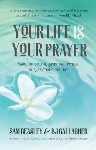 Cover image for Your Life is Your Prayer: Wake Up to the Spiritual Power in Everything You Do