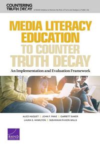 Cover image for Media Literacy Education to Counter Truth Decay: An Implementation and Evaluation Framework