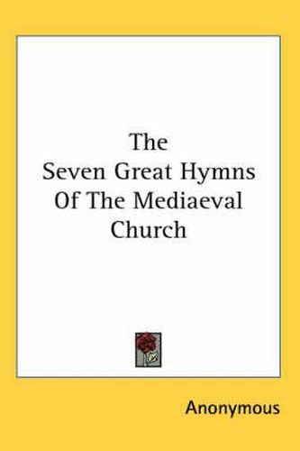 Cover image for The Seven Great Hymns of the Mediaeval Church