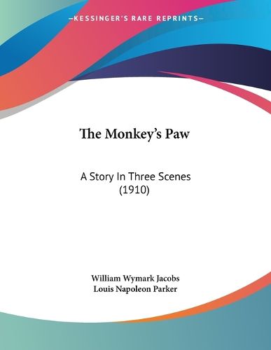 Cover image for The Monkey's Paw: A Story in Three Scenes (1910)