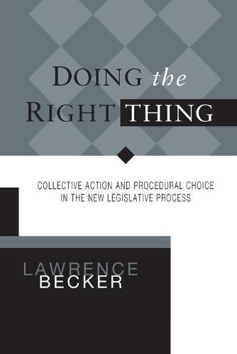 Cover image for Doing the Right Thing: Collective Action & Procedural Choice in New Legislative Process