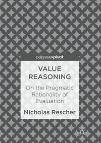 Cover image for Value Reasoning: On the Pragmatic Rationality of Evaluation