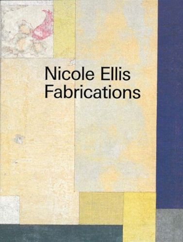Cover image for Nicole Ellis: Fabrications