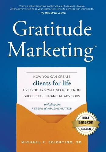 Cover image for Gratitude Marketing: How You Can Create Clients for Life by Using 33 Simple Secrets from Successful Financial Advisors