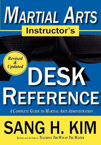 Cover image for Martial Arts Instructor's Desk Reference: A Complete Guide to Martial Arts Administration