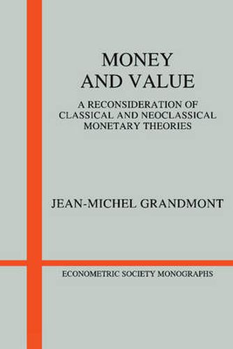 Cover image for Money and Value: A Reconsideration of Classical and Neoclassical Monetary Economics