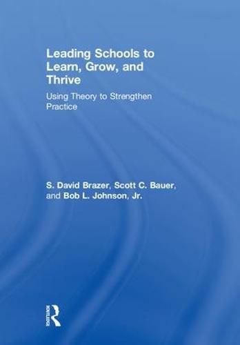 Cover image for Leading Schools to Learn, Grow, and Thrive: Using Theory to Strengthen Practice