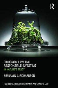 Cover image for Fiduciary Law and Responsible Investing: In Nature's trust