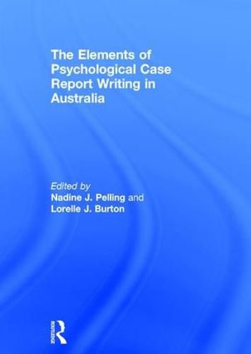 Cover image for The Elements of Psychological Case Report Writing in Australia