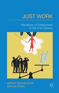 Cover image for Just Work: Narratives of Employment in the 21st Century