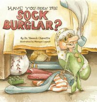 Cover image for Have You Seen The Sock Burglar?