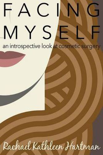 Cover image for Facing Myself: An Introspective Look at Cosmetic Surgery