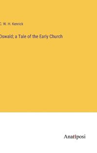 Cover image for Oswald; a Tale of the Early Church