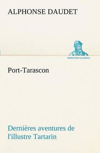 Cover image for Port-Tarascon Dernieres aventures de l'illustre Tartarin