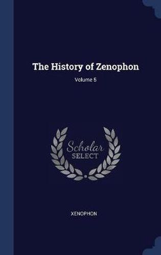 Cover image for The History of Zenophon; Volume 5