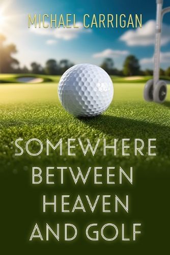 Cover image for Somewhere Between Heaven and Golf
