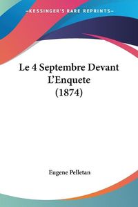 Cover image for Le 4 Septembre Devant L'Enquete (1874)