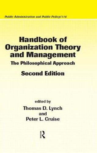 Handbook of Organization Theory and Management: The Philosophical Approach, Second Edition