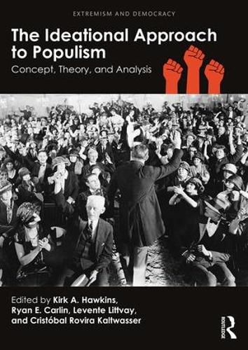 Cover image for The Ideational Approach to Populism: Concept, Theory, and Analysis