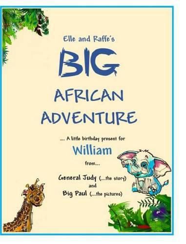 Cover image for Elle and Raffe's BIG African Adventure