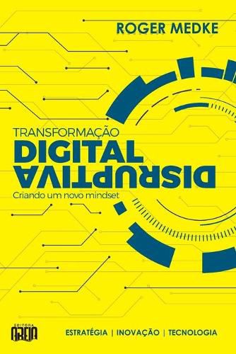 Cover image for Transformacao Digital Disruptiva: Criando um novo Mindset