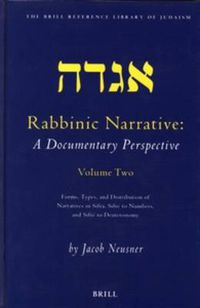 Cover image for Rabbinic Narrative: A Documentary Perspective, Volume Two: Forms, Types and Distribution of Narratives in Sifra, Sifre to Numbers, and Sifre to Deuteronomy