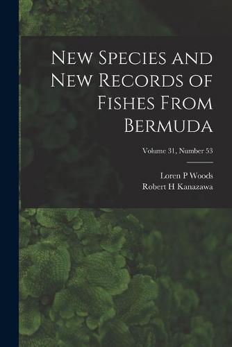 Cover image for New Species and New Records of Fishes From Bermuda; Volume 31, number 53