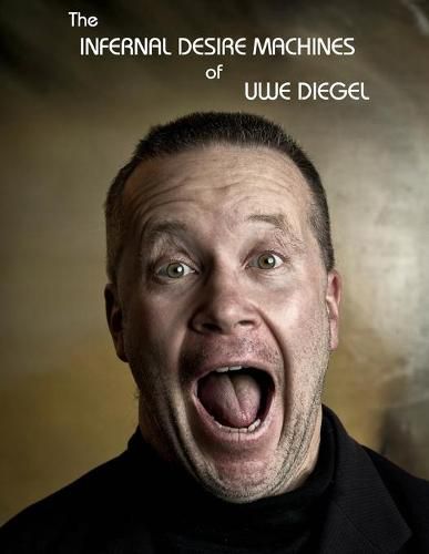 Cover image for The Infernal Desire Machines of Uwe Diegel: The funniest book in the world