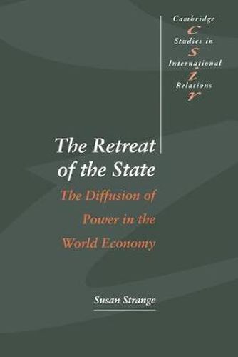 The Retreat of the State: The Diffusion of Power in the World Economy